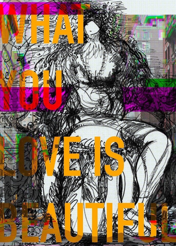 What You Love Is Beautiful - Maison Mishmashi